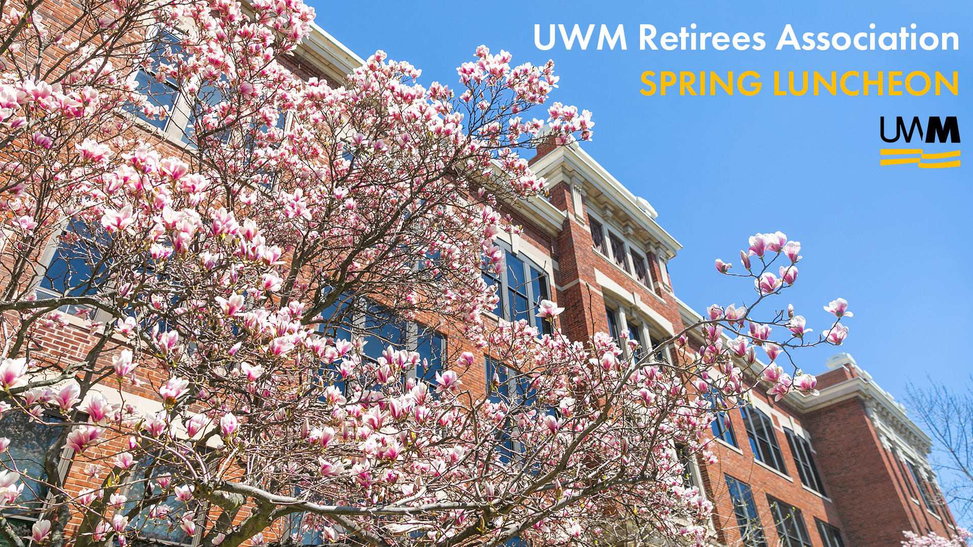 UWM Mitchell Hall with a blossoming tree in front. Text: UWM Retirees Association Spring Luncheon. UWM logo.