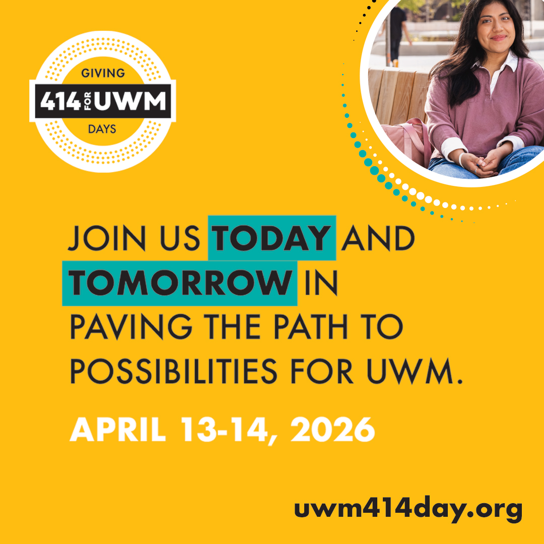 Join us today and tomorrow in paving the path to possibilities for UWM. April 13-14, 2026. uwm414day.org. Giving Days Graphic.