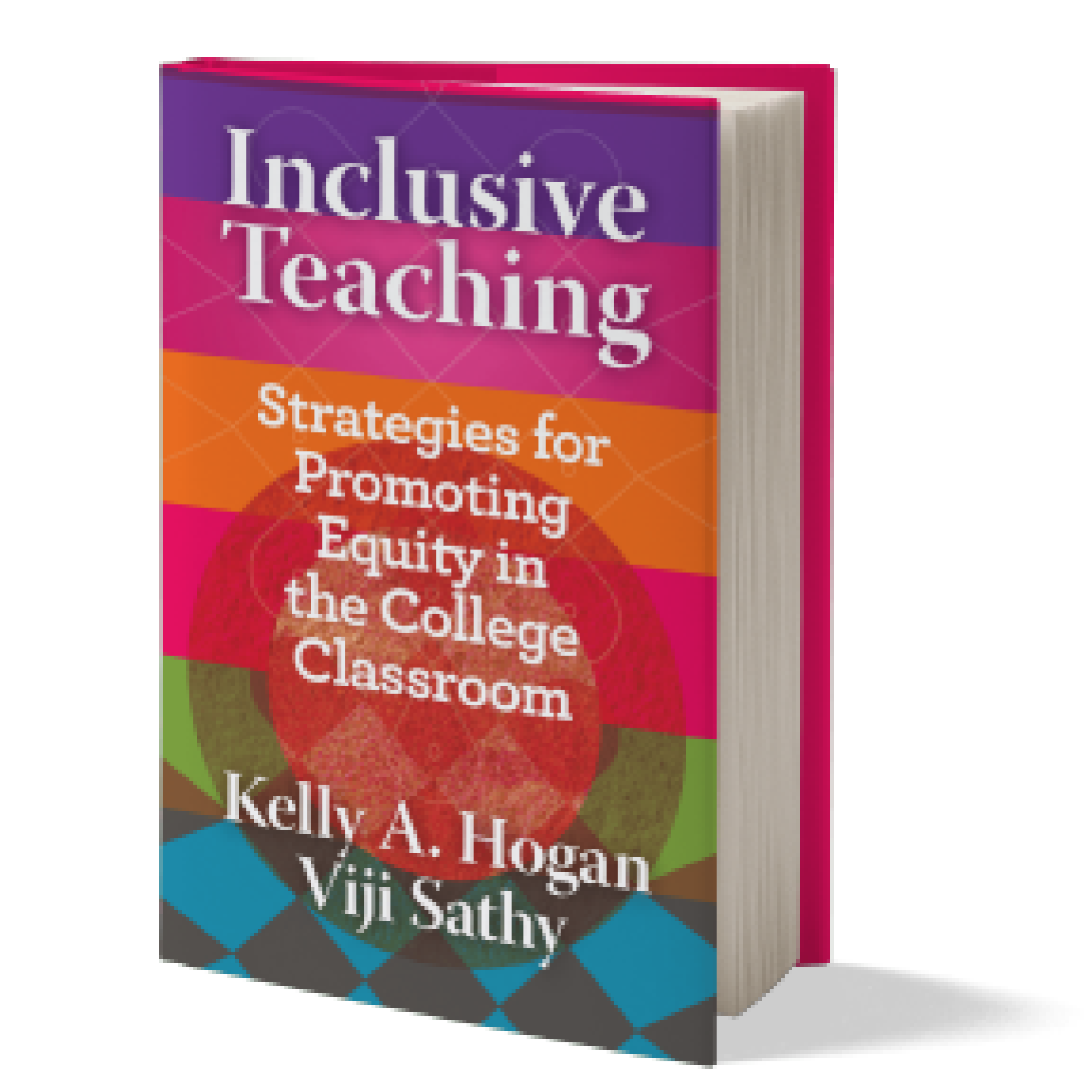 A book titled "Inclusive Teaching: Strategies for Promoting Equity in the College Classroom" by Kelly A. Hogan and Viji Sathy.