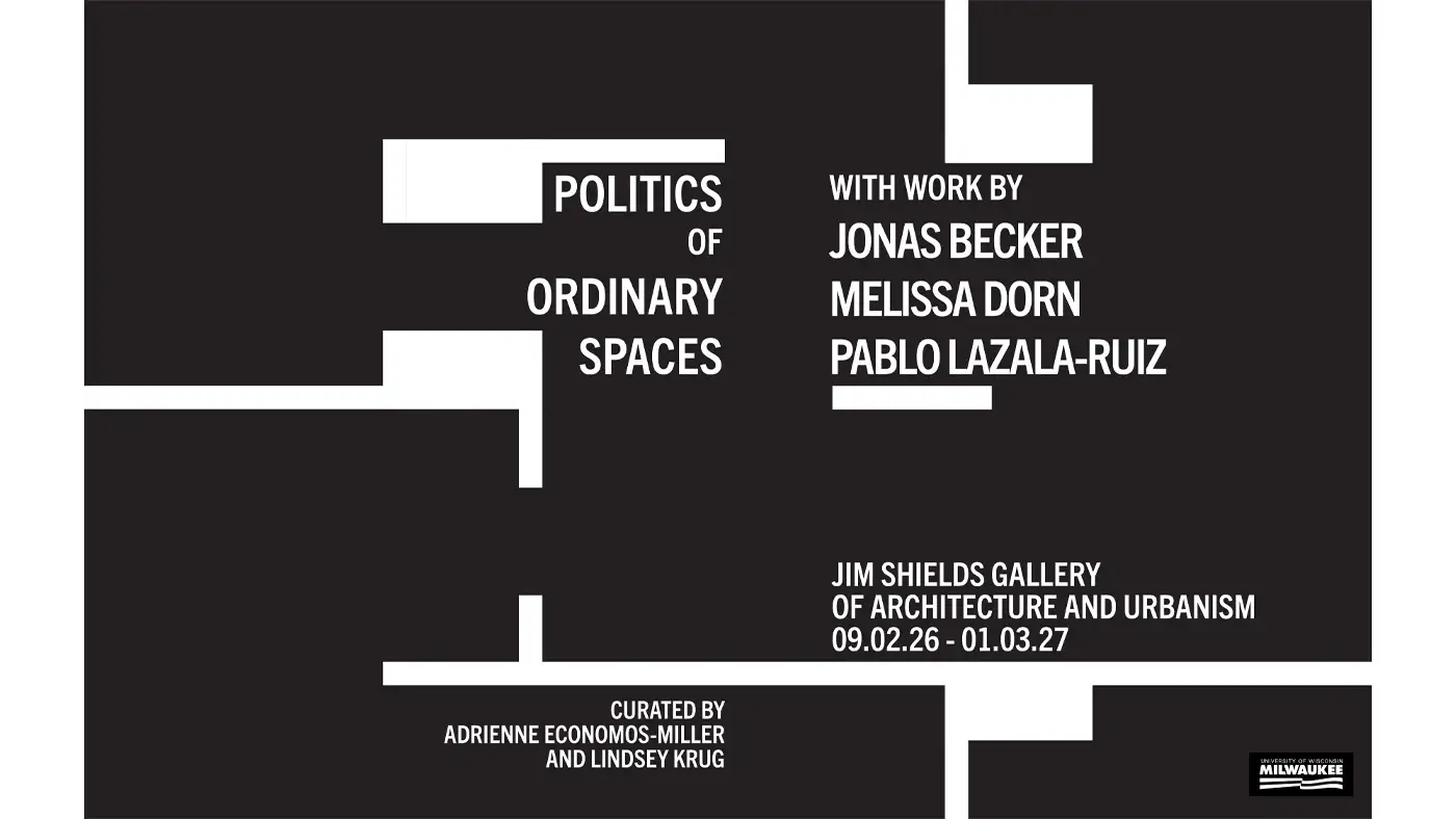 Exhibition poster for “Politics of Ordinary Spaces” with bold geometric black-and-white design.