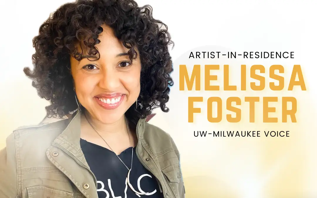 Melissa Foster Person next to text announcing her as Artist‑in‑Residence for UW‑Milwaukee Voice.