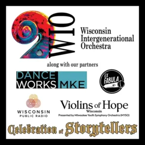 Logo collage for Wisconsin Intergeneration Orchestra, Danceworks MKE, Wisconsin Public Radio, Violins of Hope and Celebration of Storytellers