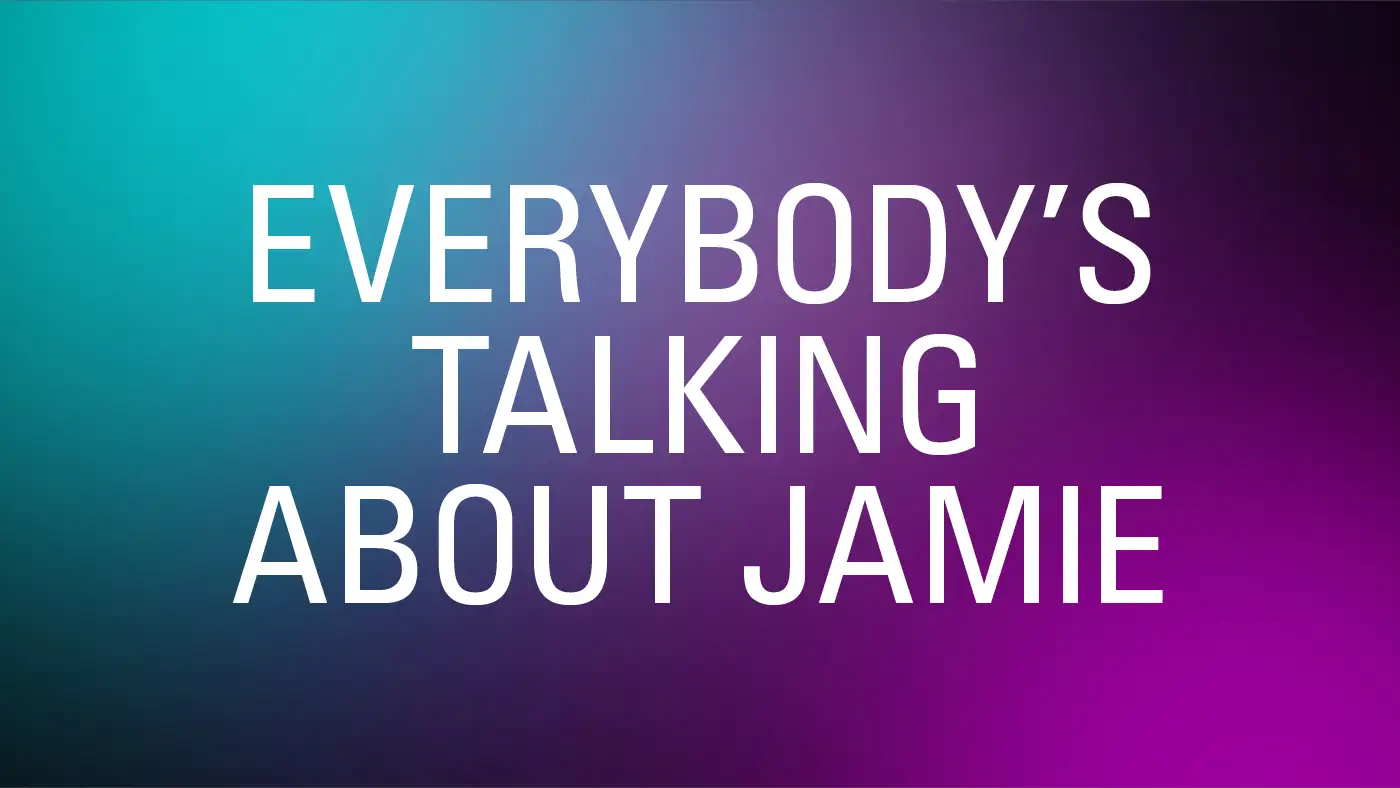Colorful gradient background with white text reading “EVERYBODY'S TALKING ABOUT JAMIE” centered on the image.