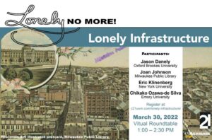 Poster featuring the Lonely Infrastructure roundtable participant list and a postcard featuring the city of Milwaukee