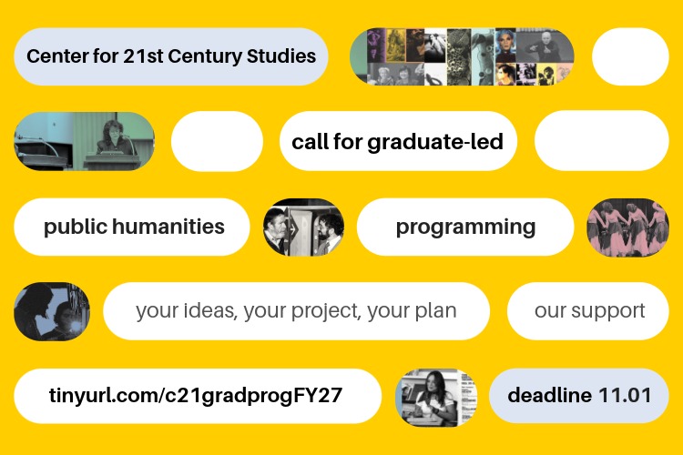 Flyer promoting C21's call for graduate-led public humanities programming, with the tagline "Your ideas, your project, your plan; our support."