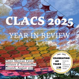 Title slide "CLACS 2025 Year in Review" with background photo of a rainbow of woven textiles against a blue sky (image from Mexican Fiesta entrance at Summerfest, August 2025)