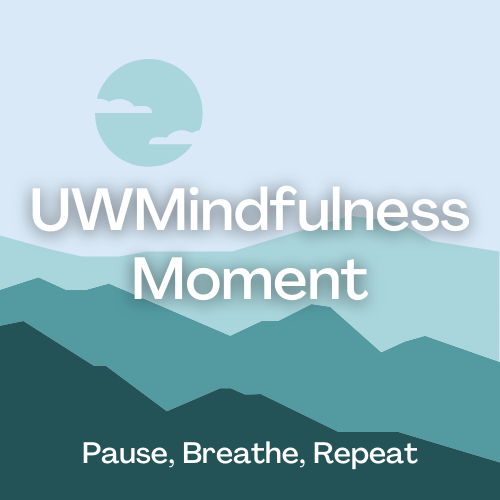 Details For Event 22492 – UWMindfulness Moment