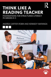 Front cover of Think Like a Reading Teacher: Foundations for Structured Literacy in Grades K-5, featuring a teacher high fiving a young student in a classroom.