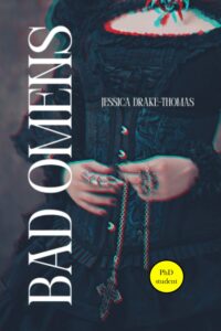 Jessica Drake-Thomas "Bad Omens"