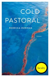 Rebecca Dunham "Cold Pastoral"