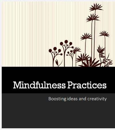 Image that features the text: Mindfulness Practices, Boosting ideas and creativity. Above the text is a tan striped background with different types of plants on the right side. 