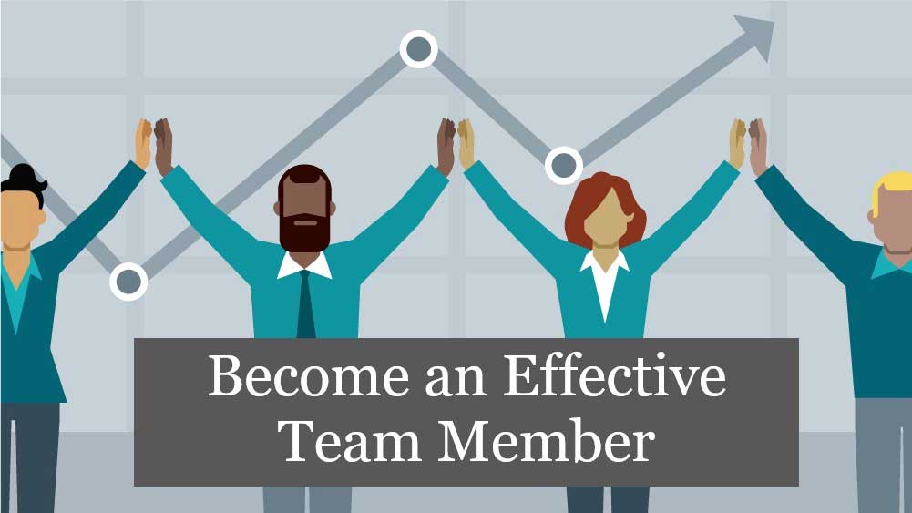 Graphic image of multiple office workers all standing and raising their hands together. Behind the workers is a chart that is trending upwards. The image features the title "Become an Effective Team Member."