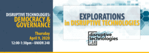 Explorations In Disruptive Technologies: Democracy
