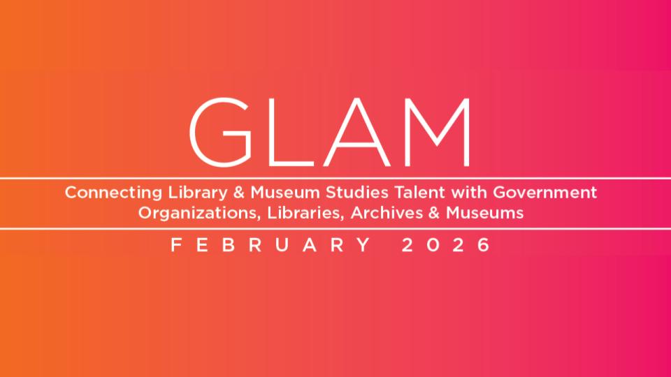 Decorative Graphic for GLAM 2026: Connecting Library and Museum Studies Talent with Government Organizations, Libraries, Archives and Museums