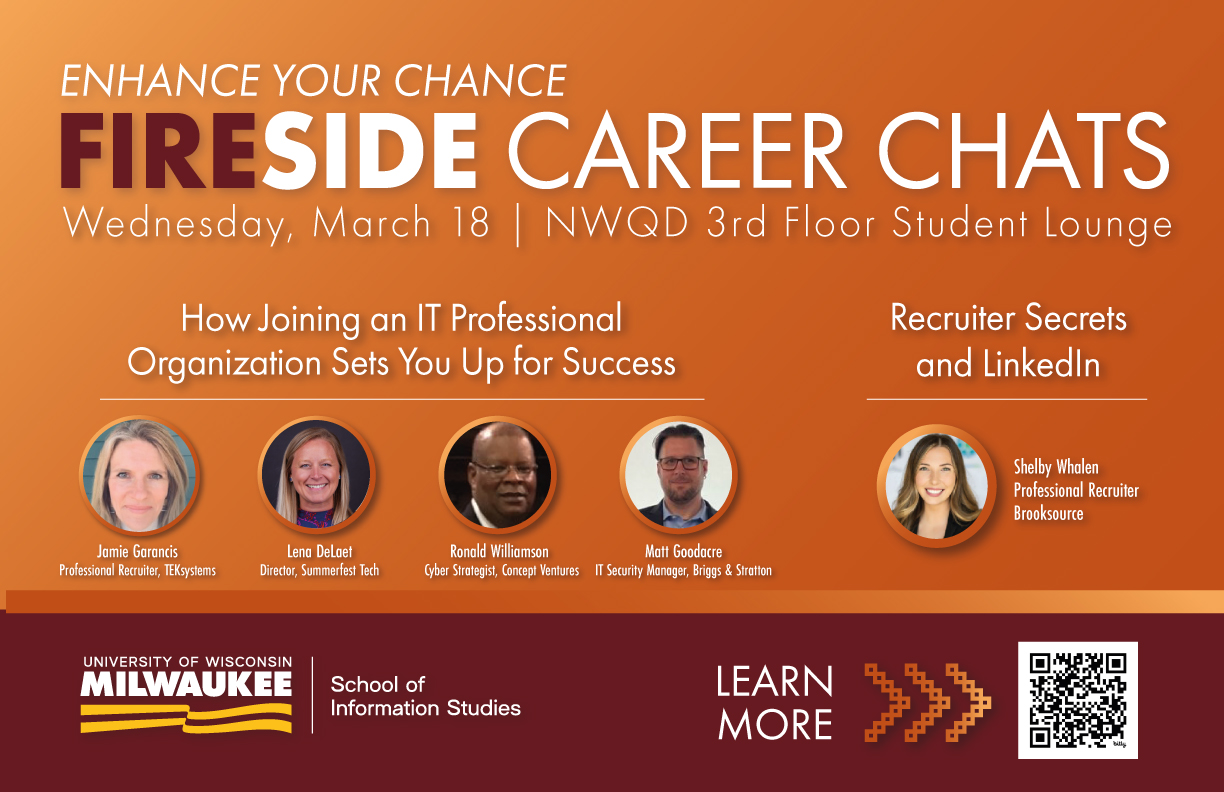 Decorative graphic for 'Fireside Career Chats' on March 18 at NWQD Student Lounge, featuring IT professionals discussing career success and LinkedIn tips. Event by University of Wisconsin Milwaukee School of Information Studies. Includes headshots and names of speakers
