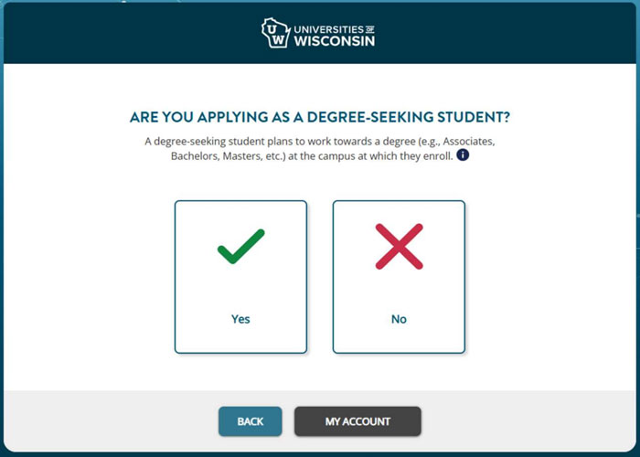 Universities of Wisconsin application screen asks: ‘Are you applying as a degree-seeking student?’ Options: green check for 'Yes,' red X for 'No.'