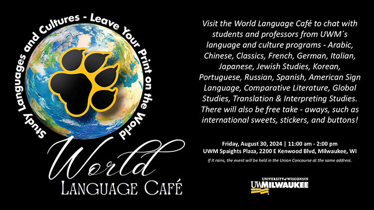 Promotional banner for the UW-Milwaukee World Language Café, featuring a globe with a gold panther paw print and the tagline 'Study Languages and Cultures – Leave Your Print on the World.' The event invites visitors to chat with students and professors from UWM's language and culture programs, with free international sweets, stickers, and buttons. Friday, August 30, 2024, 11:00 am–2:00 pm at UWM Spaights Plaza, 2200 E Kenwood Blvd, Milwaukee, WI.