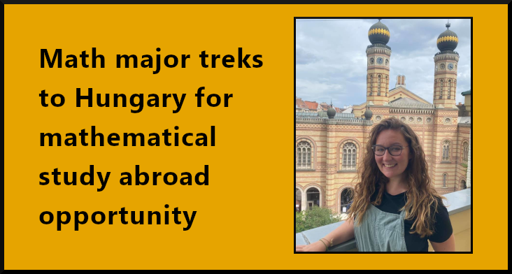 Mathematics student broadens her horizons in Hungary
