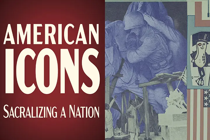 Details For Event 35862 – American Icons: Sacralizing A Nation