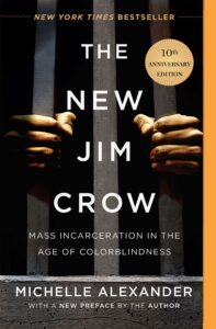 Book cover:  The New Jim Crow: Mass Incarceration in the Age of Colorblindness by Alexander, Michelle