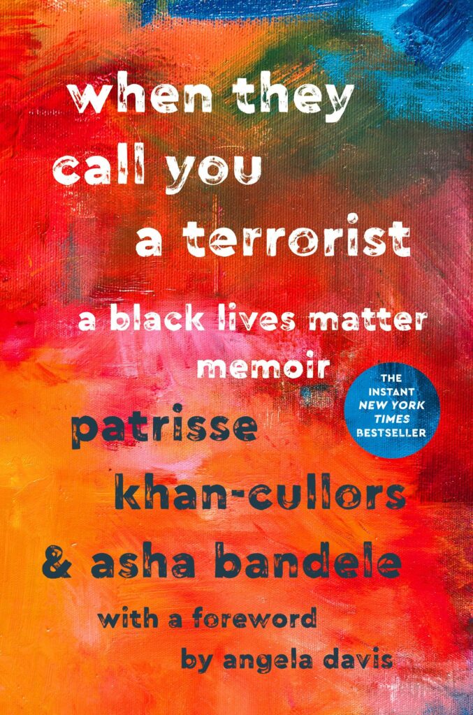 Book cover: When they call you a terrorist : a Black Lives Matter memoir by Patrisse Khan-Cullors and Asha Bandele
