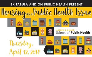 A poster with with words "Ex Fabula and On Public Health Present: Housing as a Public Health Issue"