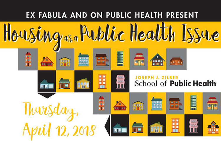 A poster with with words "Ex Fabula and On Public Health Present: Housing as a Public Health Issue"
