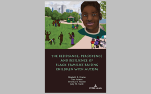 Book cover of Resistence, Persistence and Resilience of Black Families Raising Children with Autism