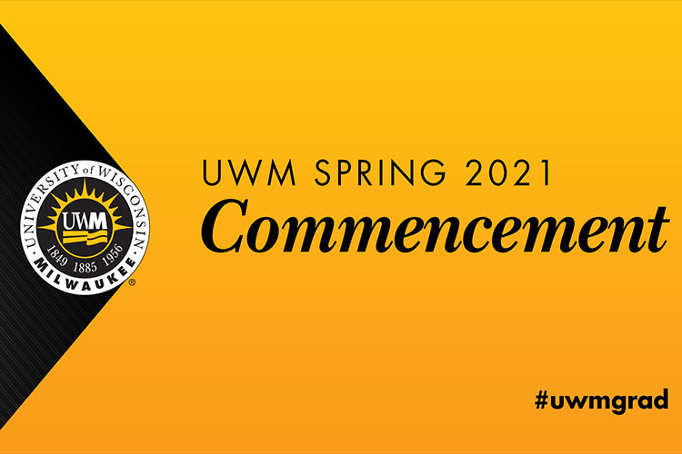 UWMilwaukee May 2021 Commencement UWM REPORT