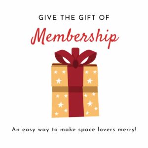 give the gift of membership. an easy way to make space lovers merry!