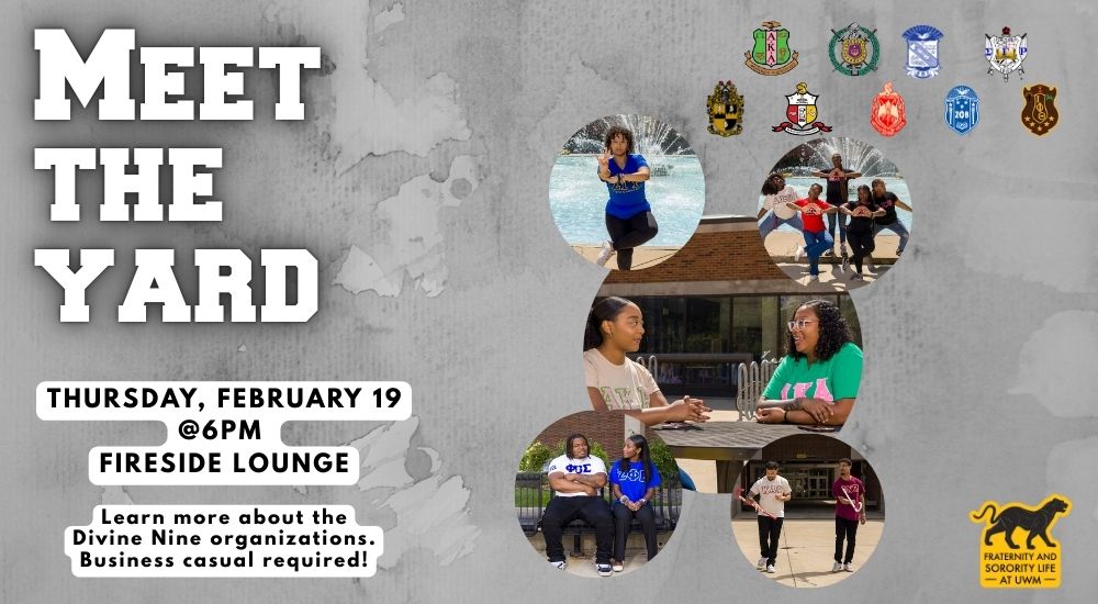 Text on image reads: MEET the Yard Thursday, February 19 @6pm Fireside Lounge and in finer print: learn more about the divine nine organizations Business casual required! beside the text there are 14 bubble sized images of assorted shapes depicting students