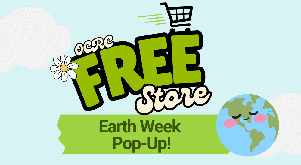 Banner that reads 'OSRC FREE STORE: EARTH WEEK POP-UP". The image is colorful with a vibrant green and light blue. There are flowers, a shopping cart, and a cartoon image of the Earth bordering the text