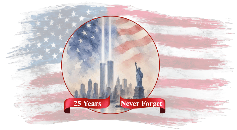 A patriotic 25th-anniversary 9/11 memorial graphic featuring the Twin Towers, the Statue of Liberty, an American flag background, and a red ribbon reading "25 Years – Never Forget."
