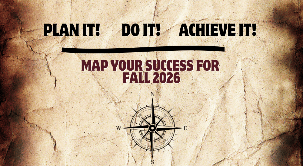 Graphic with a parchment background reading 'PLAN IT! DO IT! ACHIEVE IT! MAP YOUR SUCCESS FOR FALL 2026' above a compass illustration.