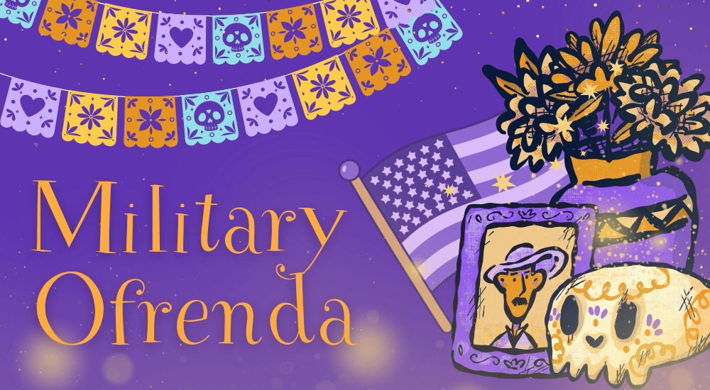 Graphic for "Military Ofrenda" featuring the text next to an American flag, a framed photograph, a vase of flowers, and a sugar skull, all set against a purple background with dangling papel picado banners.