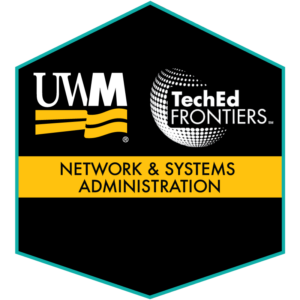 UW-Milwaukee TechEd Frontiers Network and Systems Administration Digital Badge