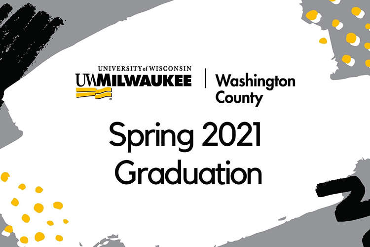 UWM at Washington County Spring 2021 Virtual Commencement Ceremony