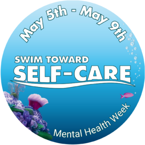 A circle graphic used to promote Mental Health week 2025 with an under water background and a tagline that reads "Swim toward self-care"