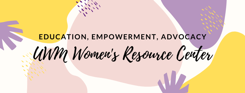 Education, Empowerment, Advocacy: UWM Women's Resource Center